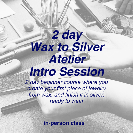 2 Day Wax to Silver Atelier Intro Session