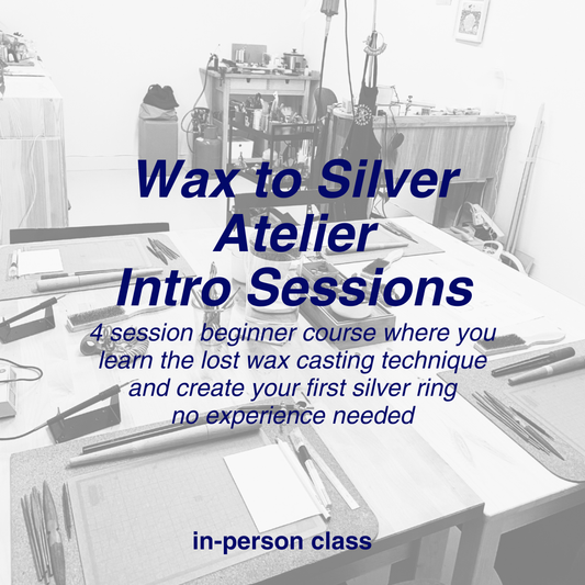 Wax to Silver Atelier Intro Sessions
